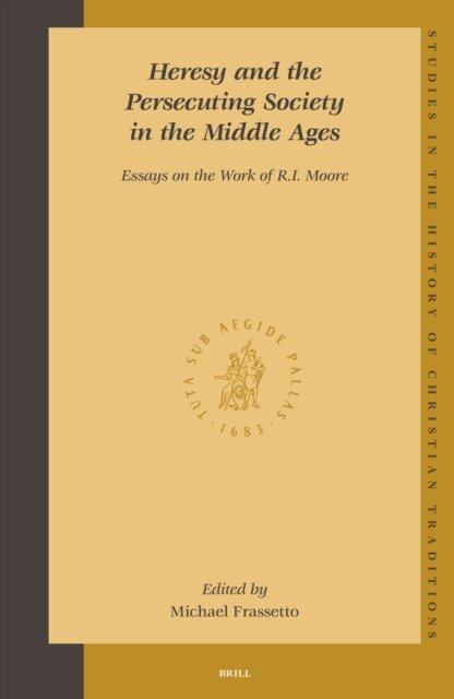 Michael Frassetto - Heresy and the Persecuting Society in the Middle Ages, E-bok
