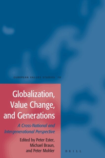 Peter Mohler, Ludwig Braun, Peter Ester - Globalization, Value Change and Generations, E-bok