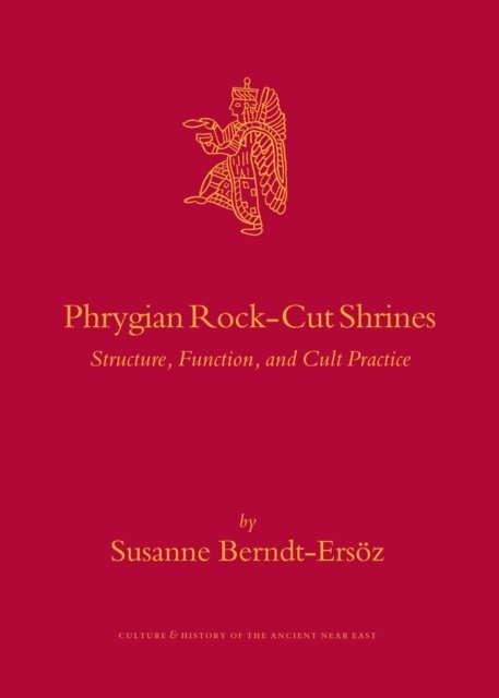 Susanne Berndt-Ersoz - Phrygian Rock-Cut Shrines, E-bok
