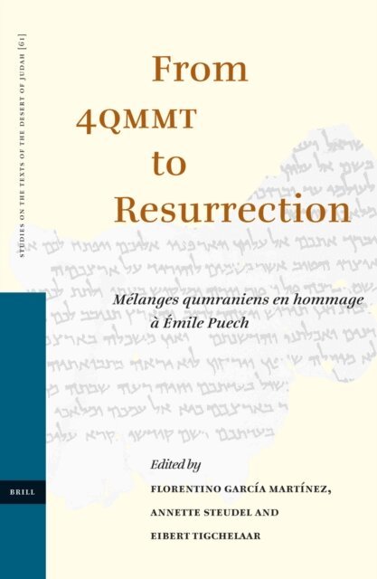 Tigchelaar, Annette Steudel, Florentino Garcia Martinez - From 4QMMT to Resurrection, E-bok