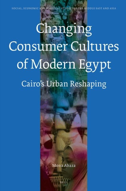 Mona Abaza - Changing Consumer Cultures of Modern Egypt, E-bok