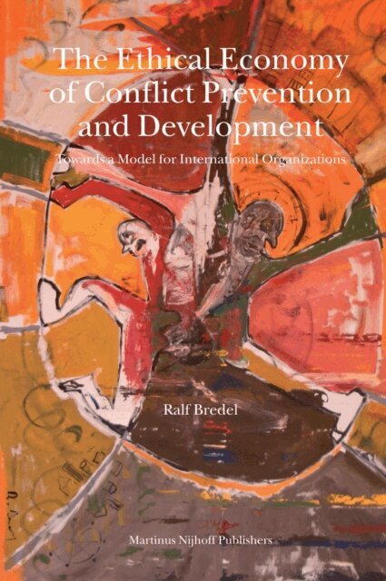Ralf Bredel - Ethical Economy of Conflict Prevention and Development, E-bok