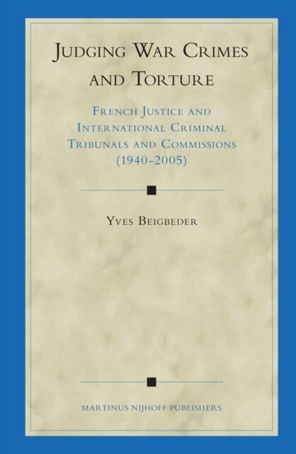 Yves Beigbeder - Judging War Crimes and Torture, E-bok