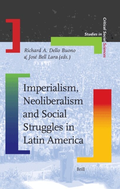 Jose Bell Lara, Richard Dello Buono - Imperialism, Neoliberalism and Social Struggles in Latin America, E-bok