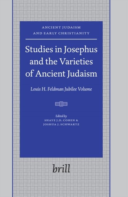 Joshua J. Schwartz, Shaye J.D. Cohen - Studies in Josephus and the Varieties of Ancient Judaism, E-bok