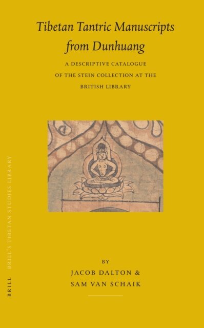 Sam van Schaik, Jacob Dalton - Tibetan Tantric Manuscripts from Dunhuang, E-bok