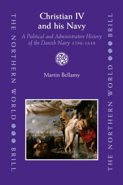 Martin Bellamy - Christian IV and his Navy, E-bok