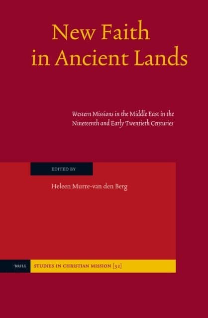Heleen Murre-van den Berg - New Faith in Ancient Lands, E-bok