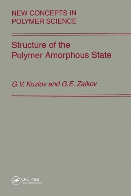 Gennady Zaikov, Kozlov - Structure of the Polymer Amorphous State, E-bok