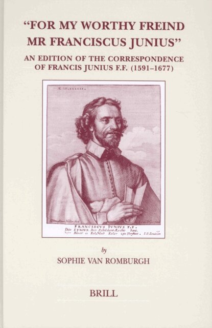 Sophie van Romburgh - &quote;For My Worthy Freind Mr Franciscus Junius&quote;, E-bok