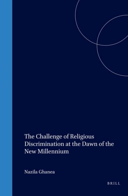 Nazila Ghanea - Challenge of Religious Discrimination at the Dawn of the New Millennium, E-bok
