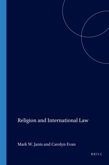 Carolyn Evans, Mark W. Janis - Religion and International Law, E-bok