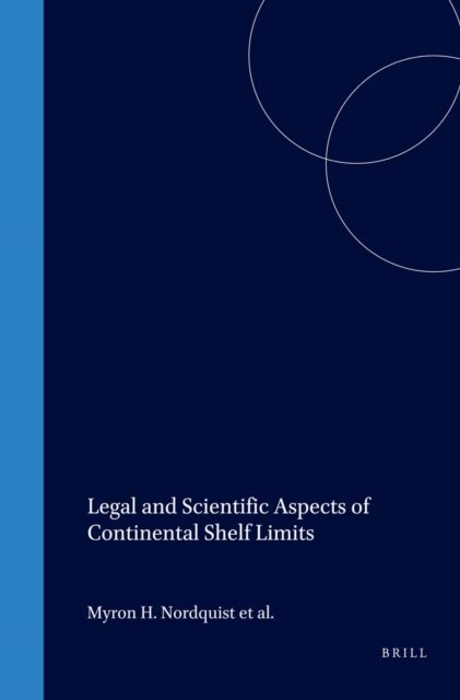 Tomas Heidar, John Norton Moore, Myron H. Nordquist - Legal and Scientific Aspects of Continental Shelf Limits, E-bok