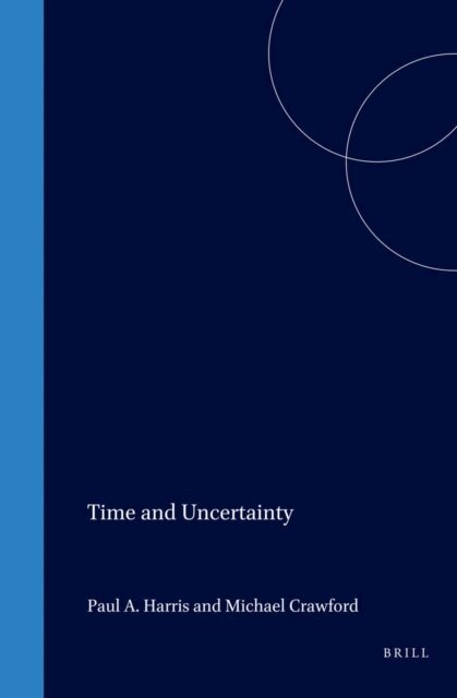 Michael Crawford, Paul Andre Harris - Time and Uncertainty, E-bok