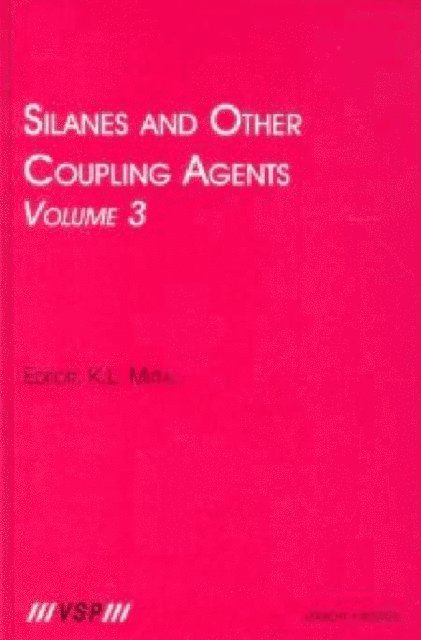 Kash L. Mittal - Silanes and Other Coupling Agents, Volume 3, E-bok