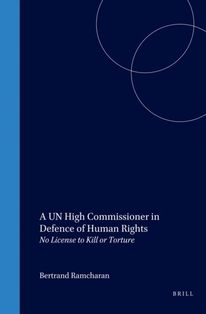 Bertie G. Ramcharan - UN High Commissioner in Defence of Human Rights, E-bok