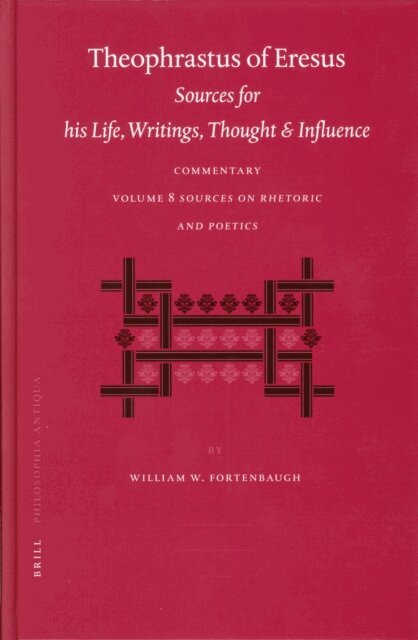 William Fortenbaugh - Theophrastus of Eresus Commentary Volume 8, E-bok