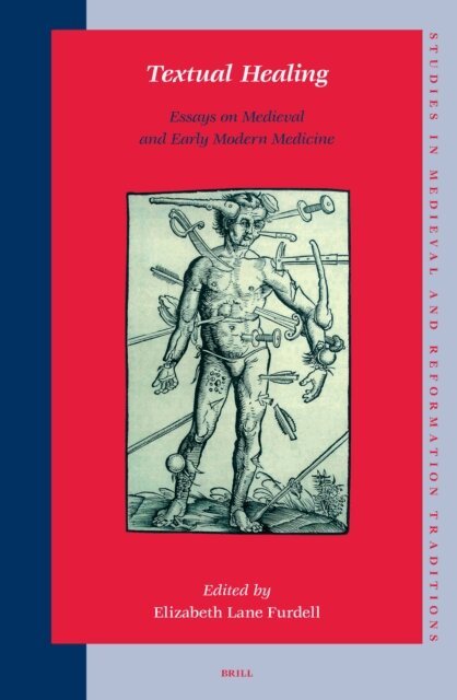 Elizabeth Lane Furdell - Textual Healing: Essays on Medieval and Early Modern Medicine, E-bok
