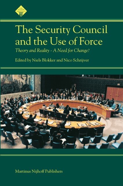 Nico J. Schrijver, Niels M. Blokker - Security Council and the Use of Force, E-bok