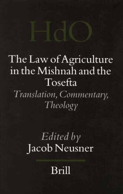 Jacob Neusner - Law of Agriculture in the Mishnah and the Tosefta (3 vols), E-bok