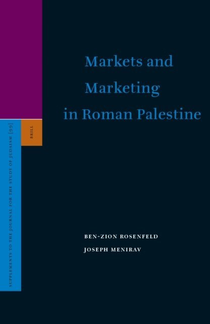 Joseph Menirav, Ben-Zion Rosenfeld - Markets and Marketing in Roman Palestine, E-bok