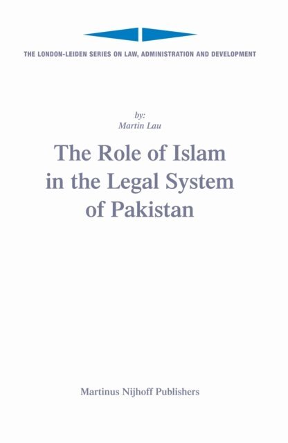 Martin Lau - Role of Islam in the Legal System of Pakistan, E-bok
