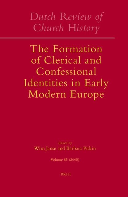 Barbara Pitkin, Wim Janse - Dutch Review of Church History, Volume 85: The Formation of Clerical and Confessional Identities in Early Modern Europe, E-bok