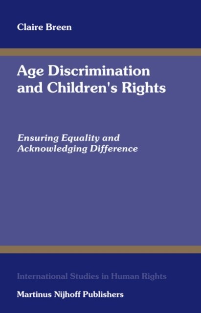 Claire Breen - Age Discrimination and Children's Rights, E-bok