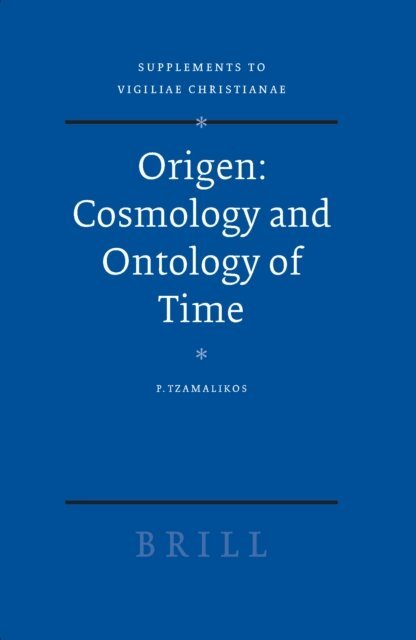Panayiotis Tzamalikos - Origen - Cosmology and Ontology of Time, E-bok