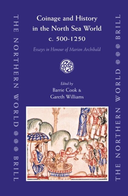 Gareth Williams, Barrie Cook - Coinage and History in the North Sea World, c. AD 500-1250, E-bok