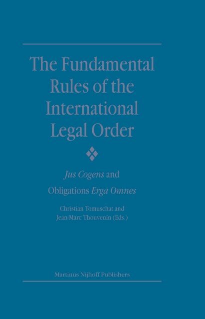 Jean-Marc Thouvenin, Christian Tomuschat - Fundamental Rules of the International Legal Order, E-bok