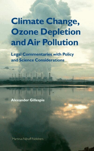 Alexander Gillespie - Climate Change, Ozone Depletion and Air Pollution, E-bok