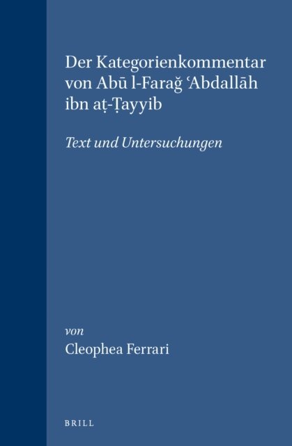 Cleophea Ferrari - Kategorienkommentar von Abu l-Farag ?Abdallah ibn at-Tayyib, E-bok