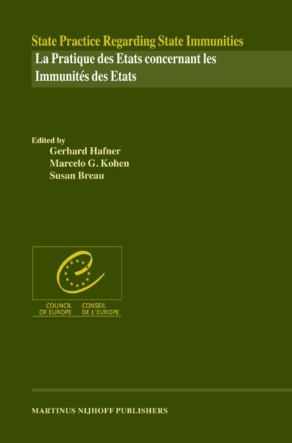 Susan Breau, Marcelo Kohen, Gerhard Hafner, Council of Europe/Conseil de l'Europe - State Practice Regarding State Immunities/La Pratique des Etats concernant les Immunites des Etats, E-bok