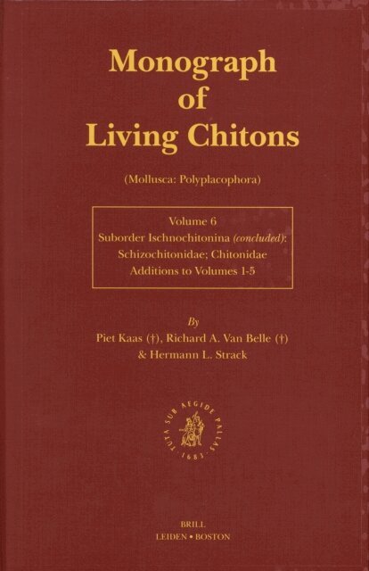Herman L. Strack, Richard A. Van Belle, Piet Kaas - Monograph of Living Chitons (Mollusca: Polyplacophora), Volume 6 Family Schizochitonidae, E-bok