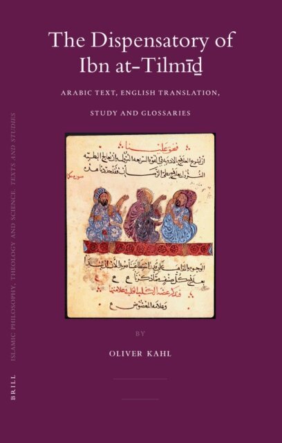 Oliver Kahl - Dispensatory of Ibn at-Tilmid, E-bok