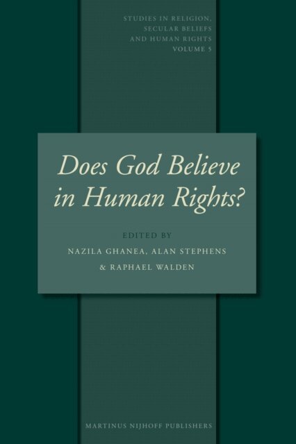 Ralph Walden, Alan Stephens, Nazila Ghanea-Hercock - Does God Believe in Human Rights?, E-bok