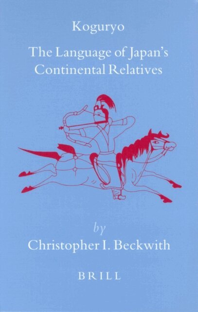 Christopher Beckwith - Koguryo: The Language of Japan's Continental Relatives, E-bok