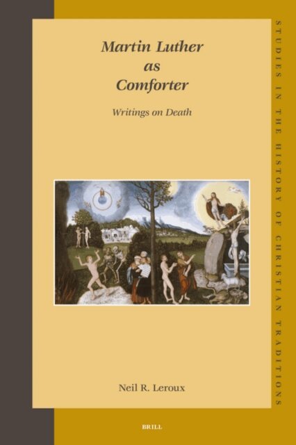 Neil Leroux - Martin Luther as Comforter: Writings on Death, E-bok