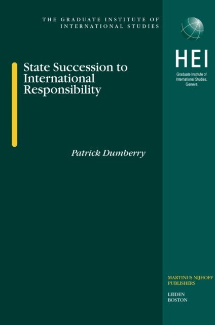 Patrick Dumberry - State Succession to International Responsibility, E-bok