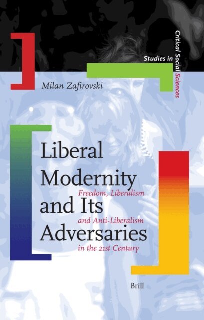 Milan Zafirovski - Liberal Modernity and Its Adversaries, E-bok
