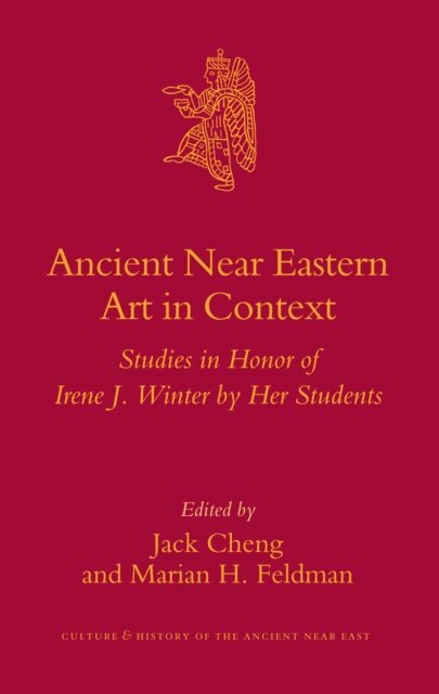 Marian Feldman, Jack Cheng - Ancient Near Eastern Art in Context, E-bok