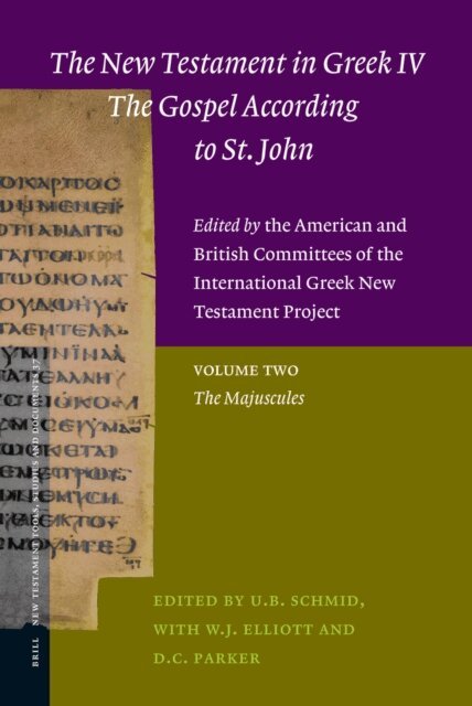 Elliott, David Parker, Ulrich Schmid - New Testament in Greek IV - The Gospel According to St. John. Edited by the American and British Committees of the International Greek New Testament Project, E-bok