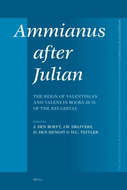 Hans C. Teitler, Daniel den Hengst, Jan Willem Drijvers, Jan den Boeft - Ammianus after Julian, E-bok