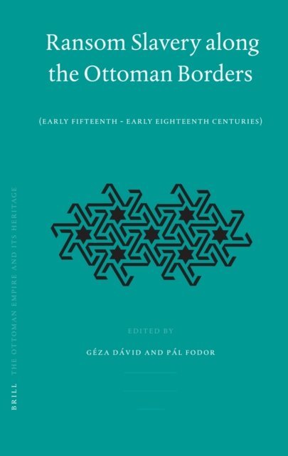 Geza David, Pal Fodor - Ransom Slavery along the Ottoman Borders, E-bok