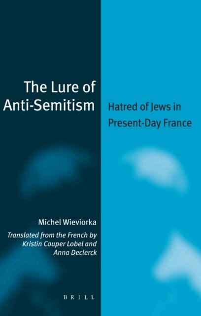 Michel Wieviorka - Lure of Anti-Semitism, E-bok