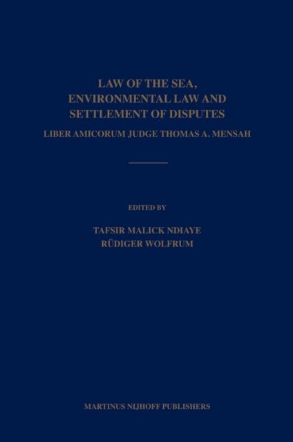 Rudiger Wolfrum, Tafsir Malick Ndiaye - Law of the Sea, Environmental Law and Settlement of Disputes, E-bok
