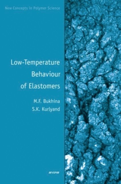 Kurlyand, Bukhina - Low-Temperature Behaviour of Elastomers, E-bok