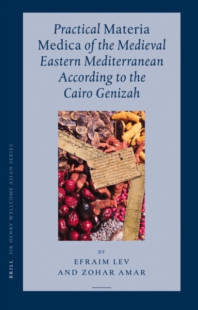 Amar, Efraim Lev - Practical Materia Medica of the Medieval Eastern Mediterranean According to the Cairo Genizah, E-bok