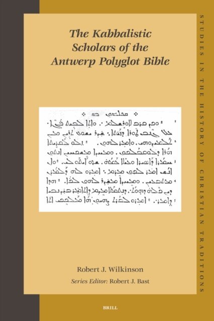 Robert Wilkinson - Kabbalistic Scholars of the Antwerp Polyglot Bible, E-bok